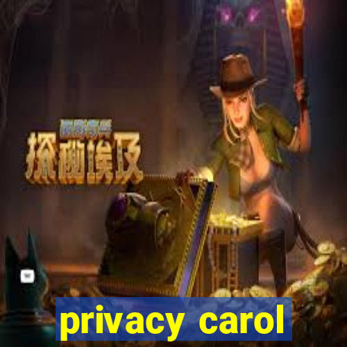 privacy carol